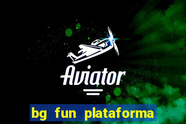 bg fun plataforma de jogos